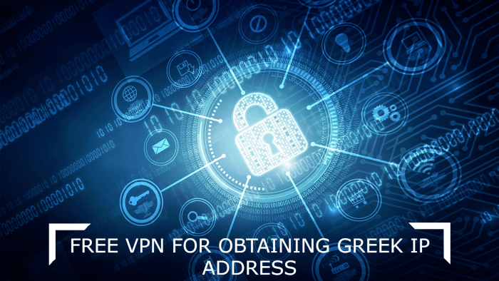 Free vpn for Greek ip address