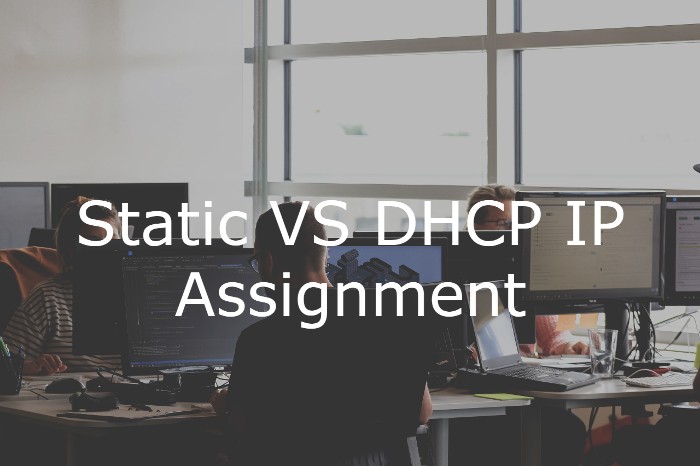 Static VS DHCP IP Assignment